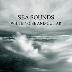 Sea Sounds, White Noise and Guitar: Nature Sounds, Pure Relaxation, Ocean Waves, Music Therapy, Banjo & Dobro by Calming Waters Consort album reviews, ratings, credits