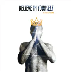 Believe in Yourself - Single by Masta Gai album reviews, ratings, credits