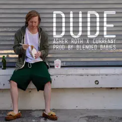 Dude (feat. Asher Roth & Curren$Y) Song Lyrics