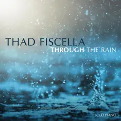 Through the Rain by Thad Fiscella album reviews, ratings, credits