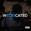 Intoxicated (feat. Taed Speeaks) - Single album lyrics, reviews, download