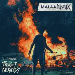 Trust Nobody (Malaa Remix) - Single by DJ Snake & Malaa album reviews, ratings, credits
