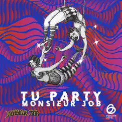Tu Party - Single by Monsieur Job album reviews, ratings, credits