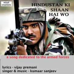 Hindustan Ki Shaan Hai Wo - Single by Kumaar Sanjeev album reviews, ratings, credits