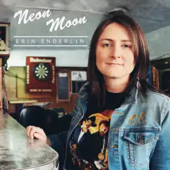 Neon Moon - Single by Erin Enderlin album reviews, ratings, credits