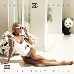 Killa Shit Funk (feat. G.L.A.M.) - Single by Black Caviar album reviews, ratings, credits