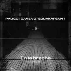 En la brecha - Single by Pau Co, Dave VG & Eduakapenn 1 album reviews, ratings, credits