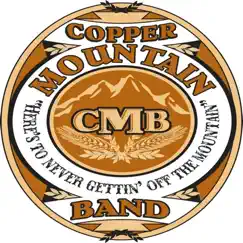 Here's to Never Gettin' off the Mountain - EP by Copper Mountain Band album reviews, ratings, credits