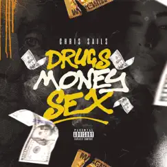 Drugs Money Sex - Single by Chris Sails album reviews, ratings, credits