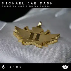 6 Rings - Single by Michael Jae Dash album reviews, ratings, credits