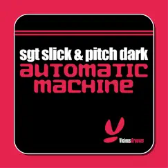 Automatic Machine - Single by Sgt Slick & Pitch Dark album reviews, ratings, credits