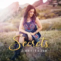 Secrets - EP by Jennifer Dixon album reviews, ratings, credits