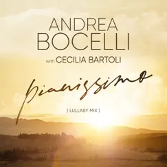 Pianissimo (Lullaby Mix) - Single by Andrea Bocelli & Cecilia Bartoli album reviews, ratings, credits