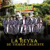 La Reyna de Tierra Caliente album lyrics, reviews, download