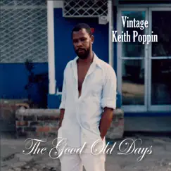 Vintage: The Good Old Days by Keith Poppin album reviews, ratings, credits