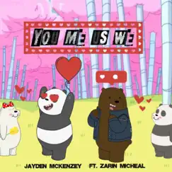 You Me Us We (feat. Zarin Micheal) Song Lyrics