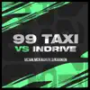 99 Taxi Vs Indrive song lyrics