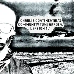 Charlie Continental's Community Tune Garden, Version 1.1 - Single by Joaquin Liebert, Mortality & Charlie Continental album reviews, ratings, credits