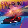 Reversing Time album lyrics, reviews, download