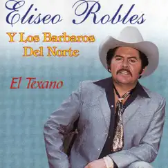 El Texano by Eliseo Robles y Los Bárbaros del Norte album reviews, ratings, credits