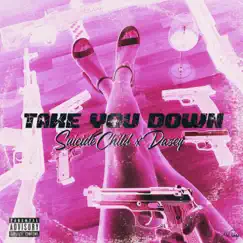 Take You Down (feat. Belle Taine) - Single by SuicideChild album reviews, ratings, credits