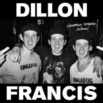 Download Dill the Noise Dillon Francis MP3