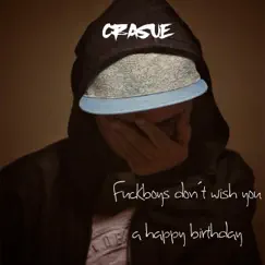 F******s Don't Wish You a Happy Birthday - Single by Crasue album reviews, ratings, credits