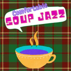 Comfortable Soup Jazz by Dream House album reviews, ratings, credits