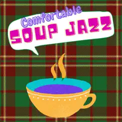 Comfortable Soup Song Lyrics