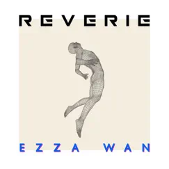Reverie - Single by Ezza Wan album reviews, ratings, credits