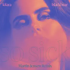 So Sick (feat. blackbear) [Martin Jensen Remix] - Single by Kiiara album reviews, ratings, credits