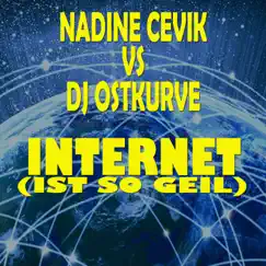 Internet (Ist so geil) [Nadine Cevik vs. DJ Ostkurve] - EP by Nadine Cevik & DJ Ostkurve album reviews, ratings, credits