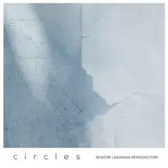 Circles (Barbara Morgenstern Rework) - Single by Kerim König & Barbara Morgenstern album reviews, ratings, credits