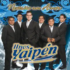 Necesito un Amor by Hermanos Yaipén album reviews, ratings, credits