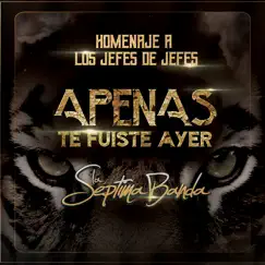 Apenas Te Fuiste Ayer - Single by La Séptima Banda album reviews, ratings, credits