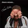 Ahora Mismo...Choco Orta album lyrics, reviews, download