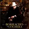 Borracho de Cochera - Single album lyrics, reviews, download