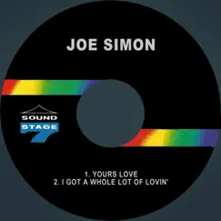 Yours Love / I Got a Whole Lot of Lovin' - Single by Joe Simon album reviews, ratings, credits