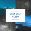Easy Deep Sleep - Calming Music for Inner Peace album lyrics, reviews, download