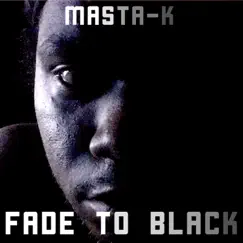 Fade to Black - EP by Masta K album reviews, ratings, credits