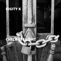Check Straight by Kigity K album reviews, ratings, credits