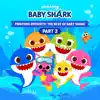Pinkfong Presents: The Best of Baby Shark, Pt. 2 album lyrics, reviews, download
