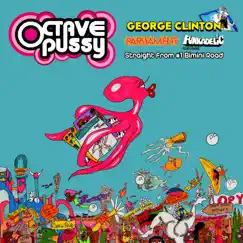 Straight from #1 Bimini Road (feat. Funkadelic) by Octavepussy, George Clinton & Parliament album reviews, ratings, credits
