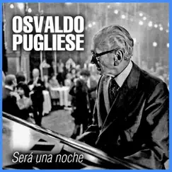Será una Noche by Osvaldo Pugliese album reviews, ratings, credits