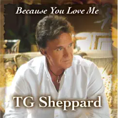 Because You Love Me by T.G. Sheppard album reviews, ratings, credits