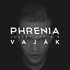 Jussát Várja a Vaják - Single by Phrenia album reviews, ratings, credits