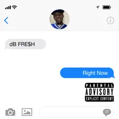 Right Now - Single by DB Fre$h album reviews, ratings, credits