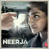 Neerja (Original Motion Picture Soundtrack) album lyrics, reviews, download