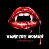 Vampire Woman - Single album lyrics, reviews, download