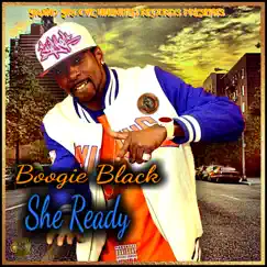 She Ready - Single by Boogie Black album reviews, ratings, credits